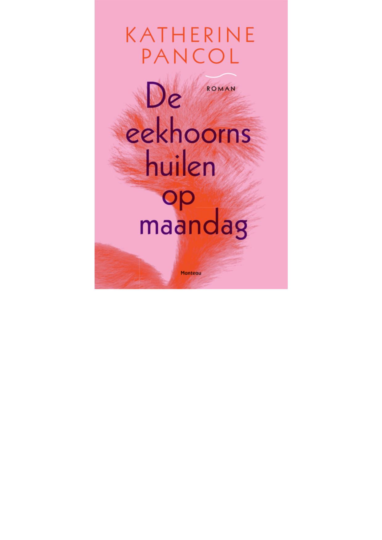 De eekhoorns huilen op maandag