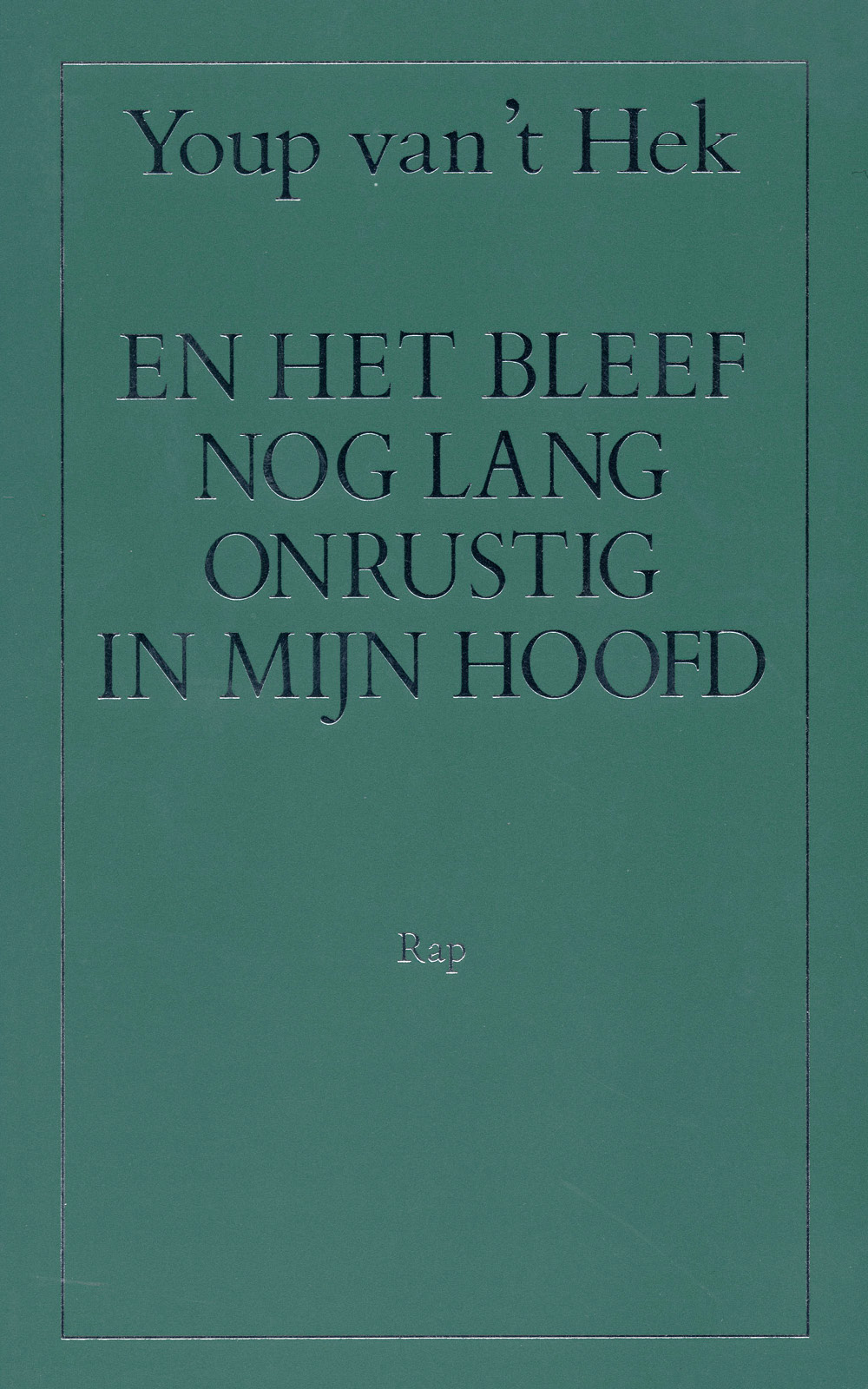 En het bleef nog lang onrustig in mijn hoofd