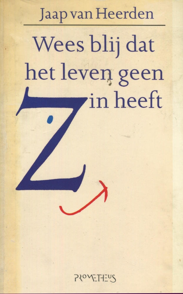 Wees blij dat het leven geen zin heeft