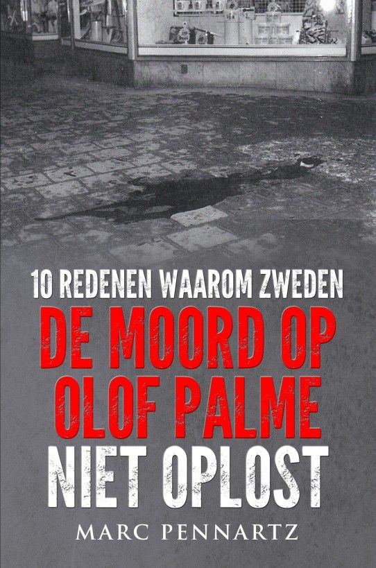 10 Redenen waarom Zweden de moord op Olof Palme niet oplost