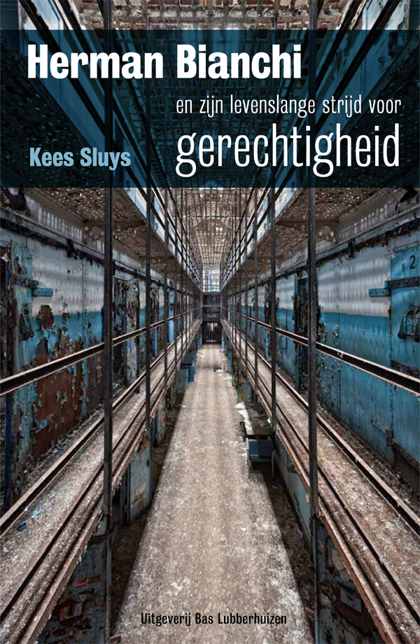 Herman Bianchi en zijn levenslange strijd voor gerechtigheid