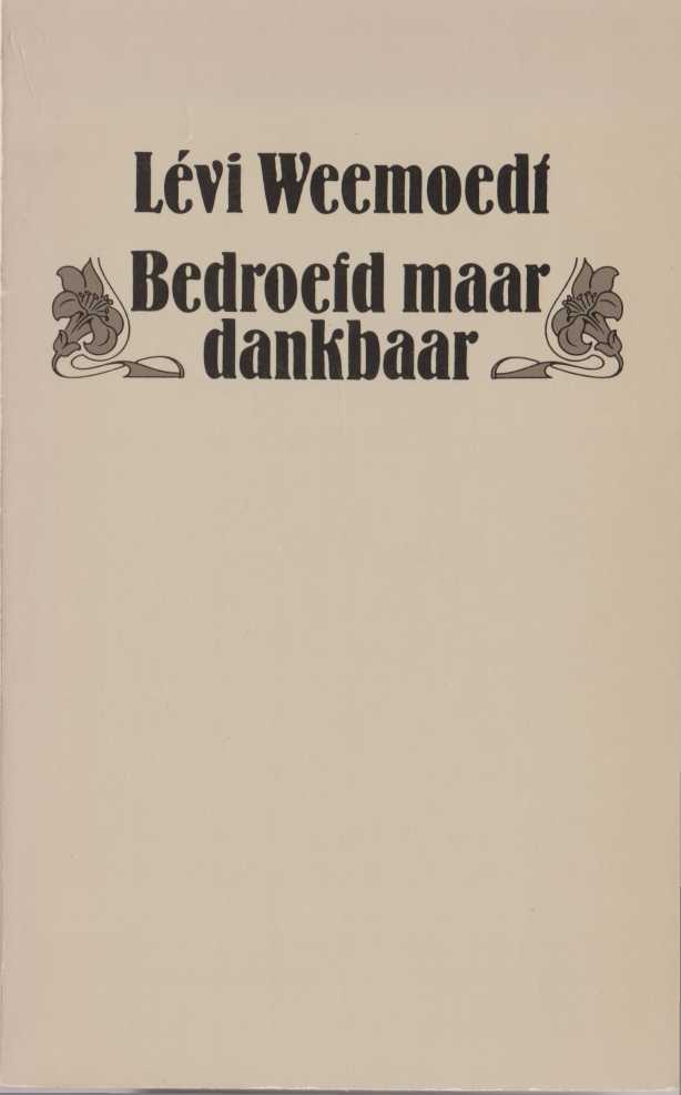 Bedroefd maar dankbaar