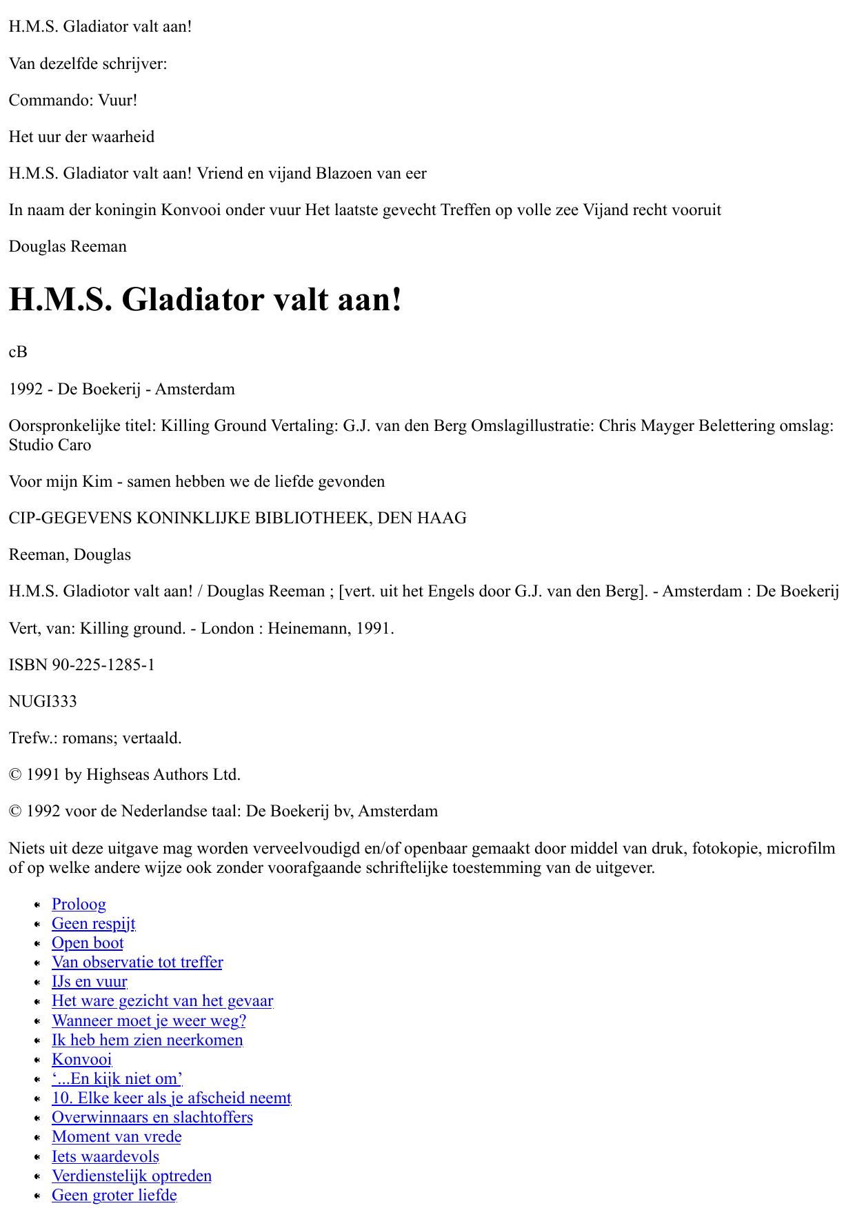 H.M.S. Gladiator valt aan!