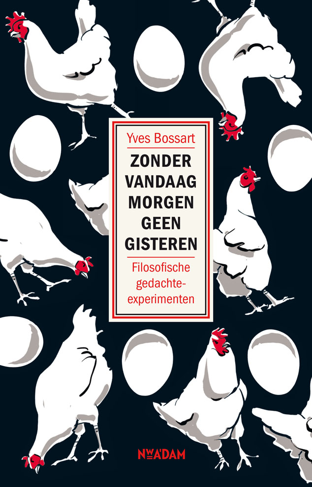 Zonder vandaag morgen geen gisteren