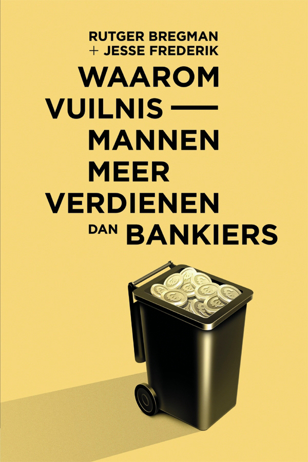Waarom vuilnismannen meer verdienen dan bankiers