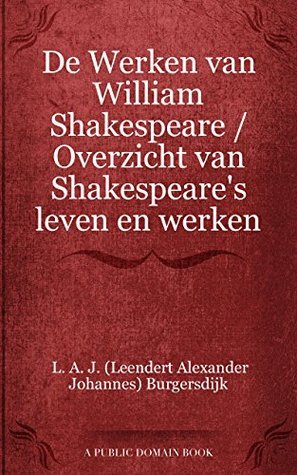 De Werken van William Shakespeare Overzicht van Shakespeares leven en werken