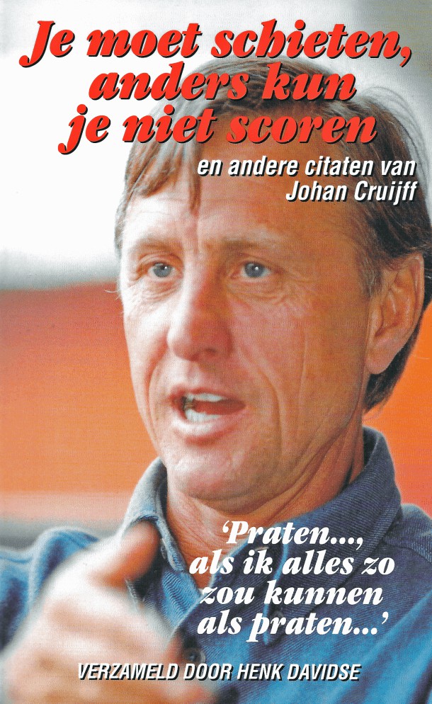 Je moet schieten, anders kun je niet scoren