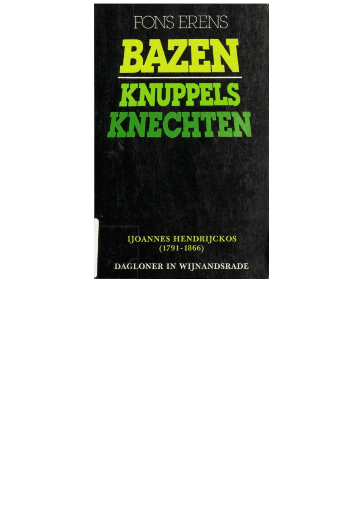 Bazen, knuppels, knechten IJohannes Hendrijckos 1791 1866, een dagloner in Wijnandsrade