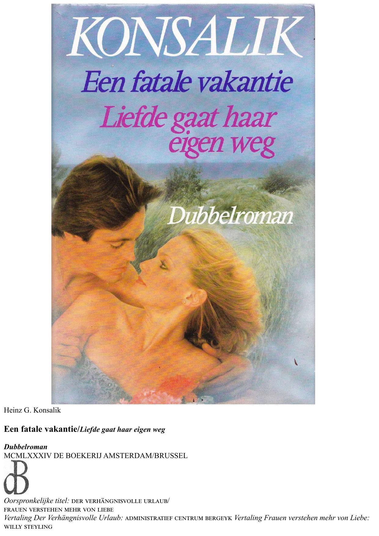 Een fatale vakantie / Liefde gaat haar eigen weg