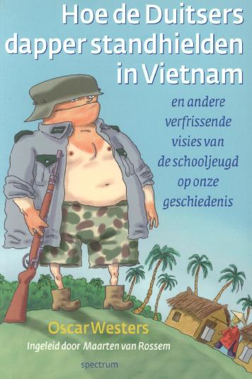 Hoe de Duitsers dapper stand hielden in Vietnam en andere verfrissende visies van de schooljeugd op onze geschiedenis