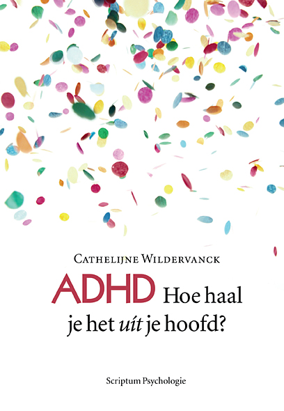 ADHD Hoe haal je het uit je hoofd?