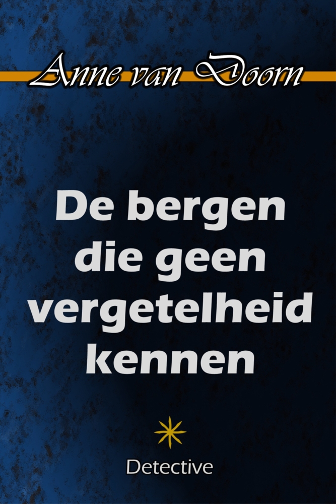 De bergen die geen vergetelheid kennen