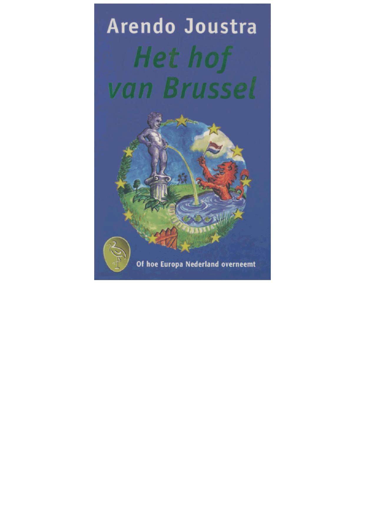 Het hof van Brussel, of, Hoe Europa Nederland overneemt