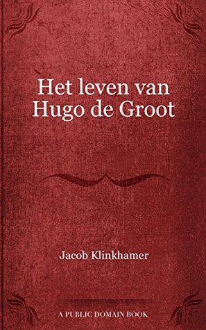 Het leven van Hugo de Groot