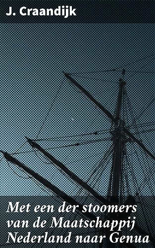 Met een der stoomers van de Maatschappij Nederland naar Genua