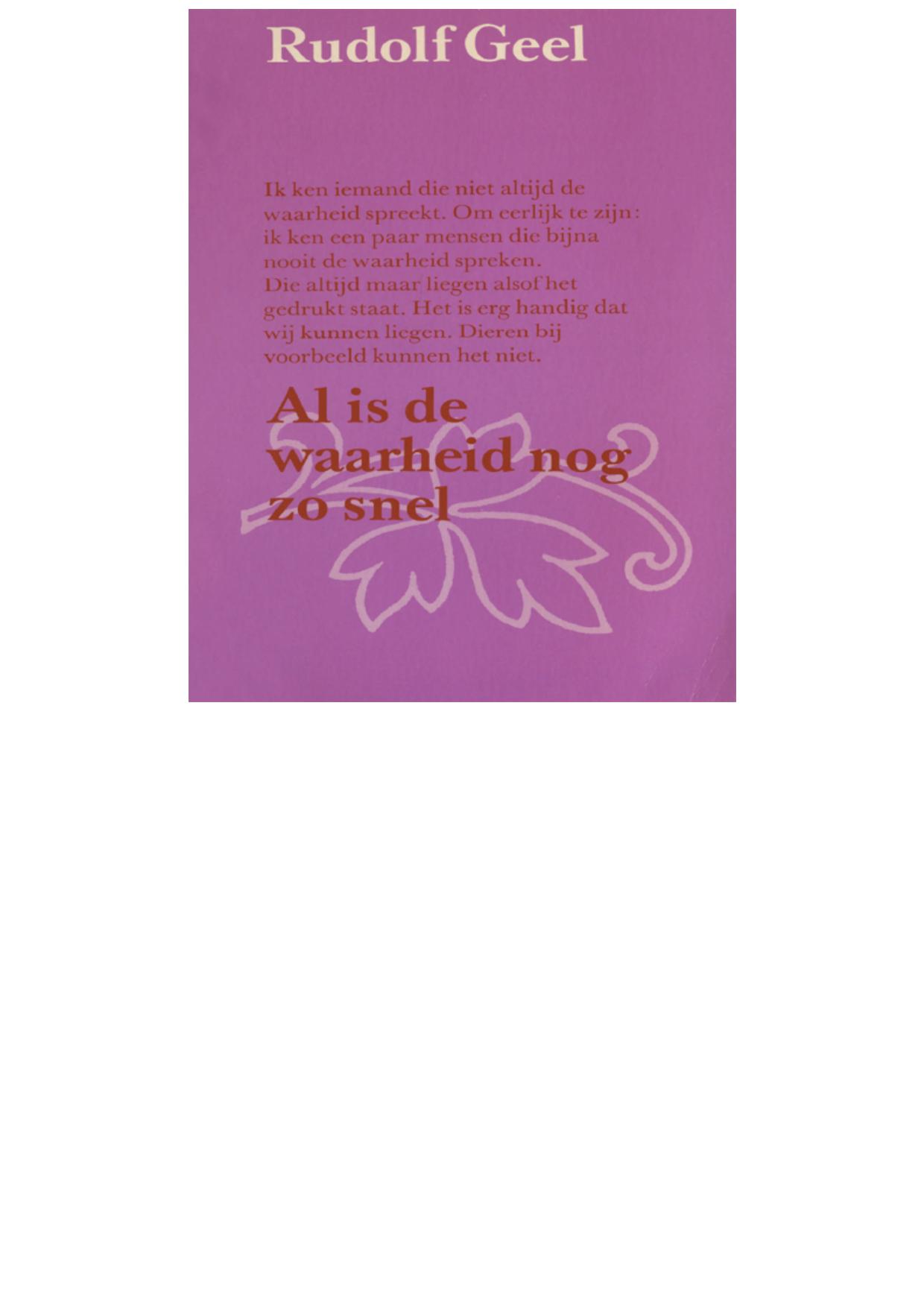 Al is de waarheid nog zo snel