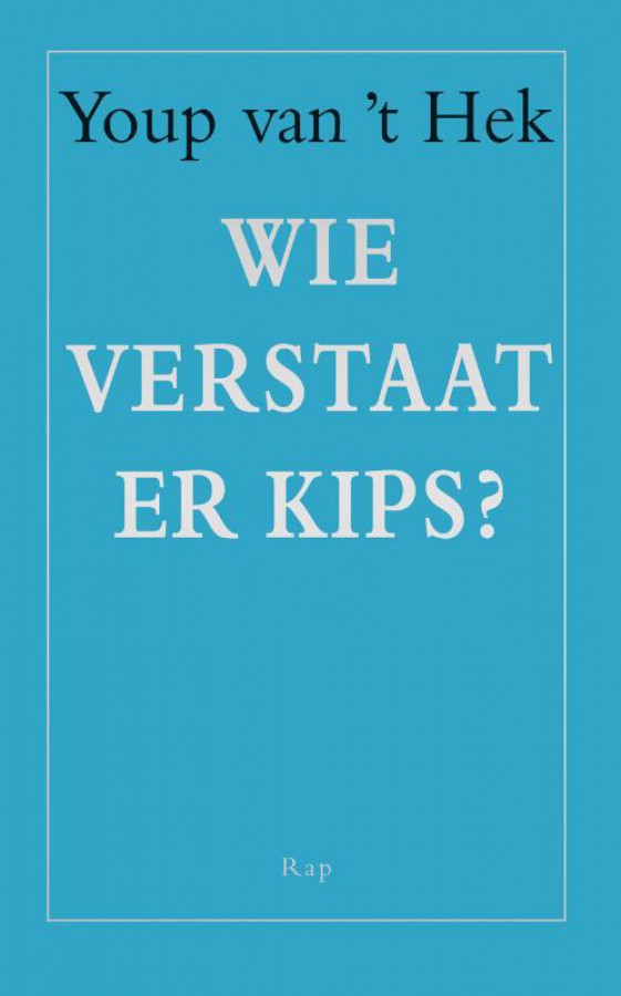 Wie verstaat er kips?