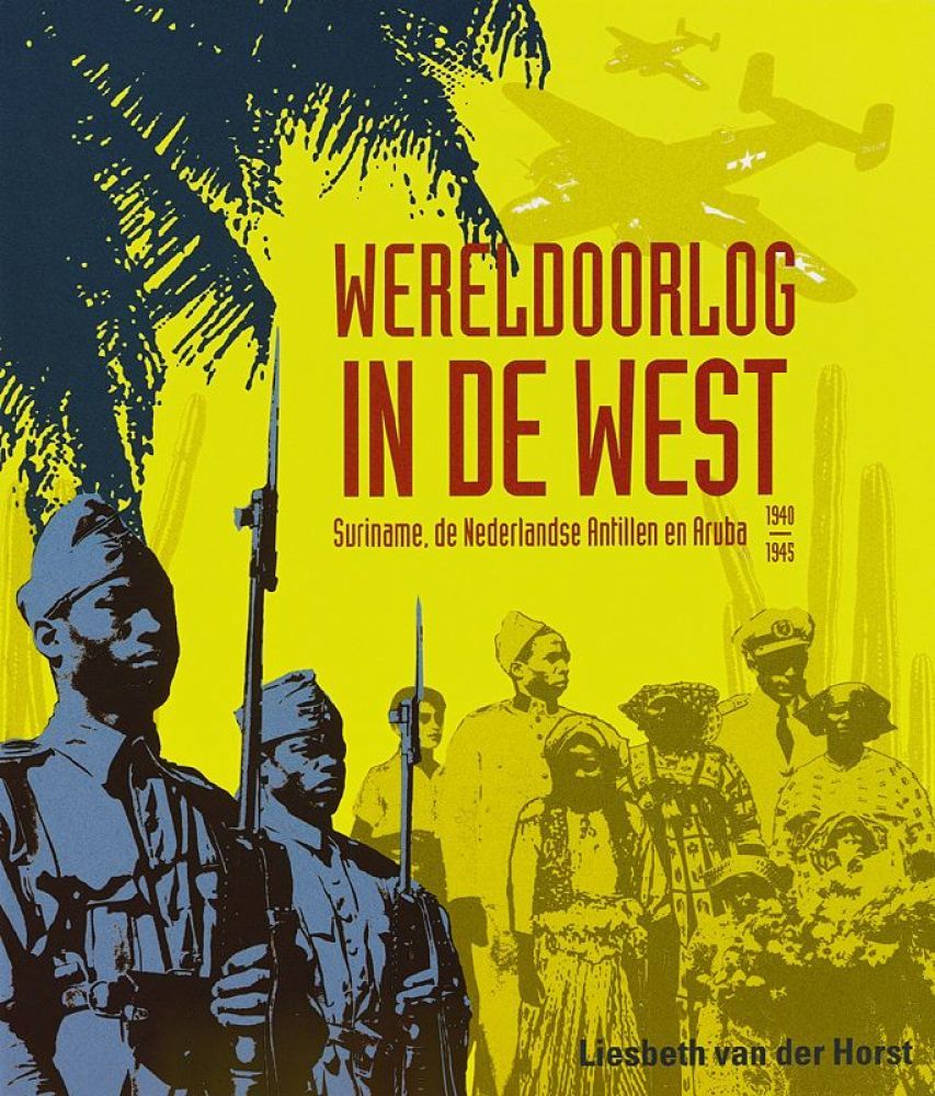 Wereldoorlog in de West Suriname, de Nederlandse Antillen en Aruba, 1940 1945