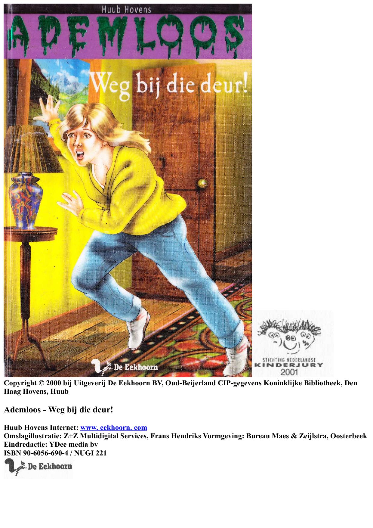 Ademloos. weg bij die deur