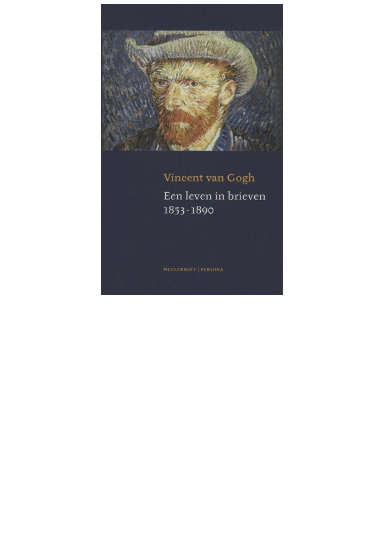 Vincent van Gogh Een leven in brieven 1853 1890