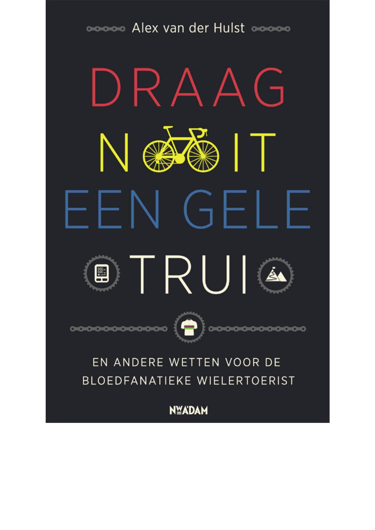 Draag nooit een gele trui