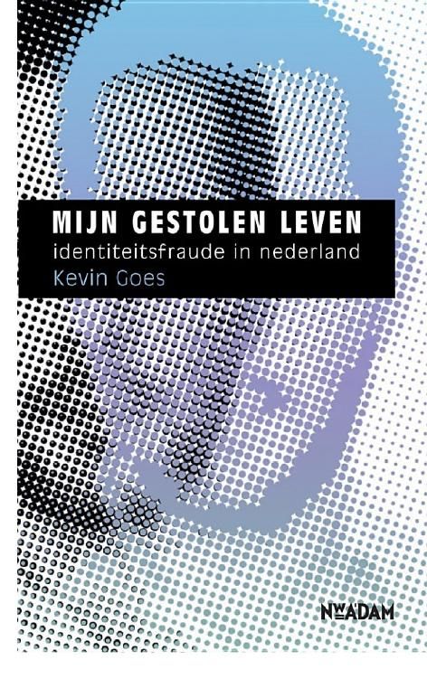 Mijn gestolen leven identiteitsfraude in Nederland