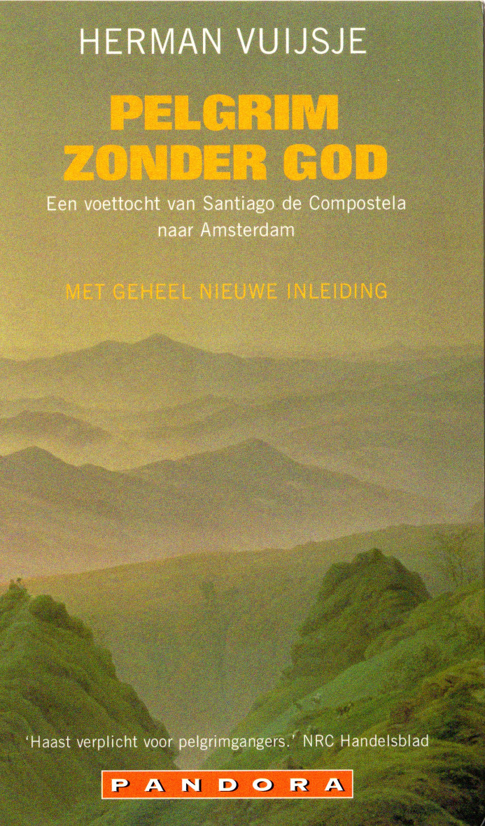Pelgrim zonder God een voettocht van Santiago de Compostela naar Amsterdam
