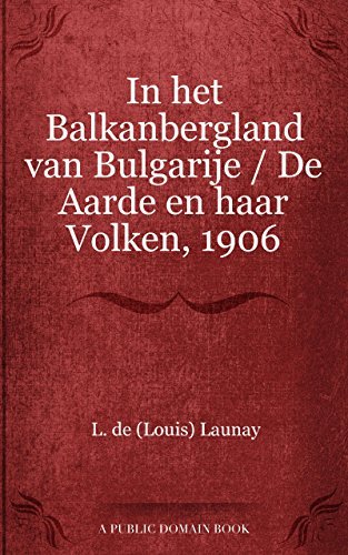 In het Balkanbergland van Bulgarije De Aarde en haar Volken, 1906