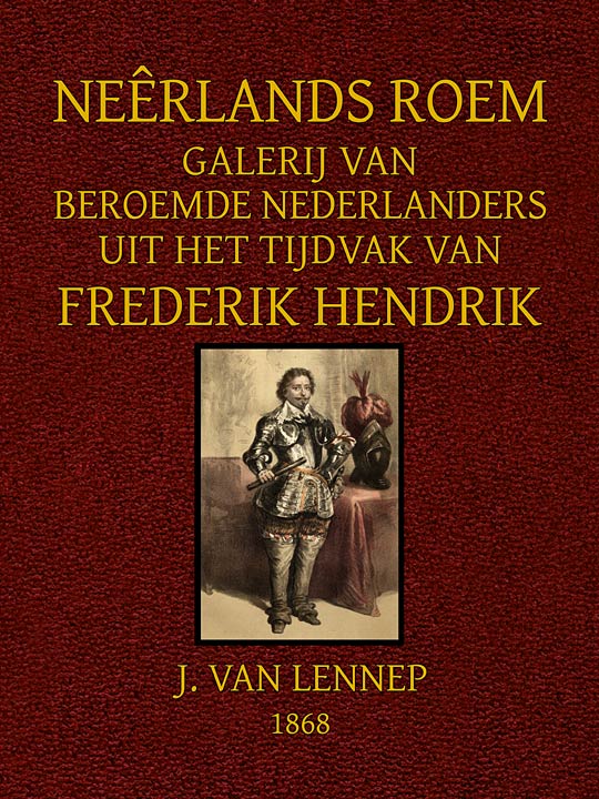 Neêrlands Roem Galerij van Beroemde Nederlanders uit het tijdvak van Frederik Hendrik