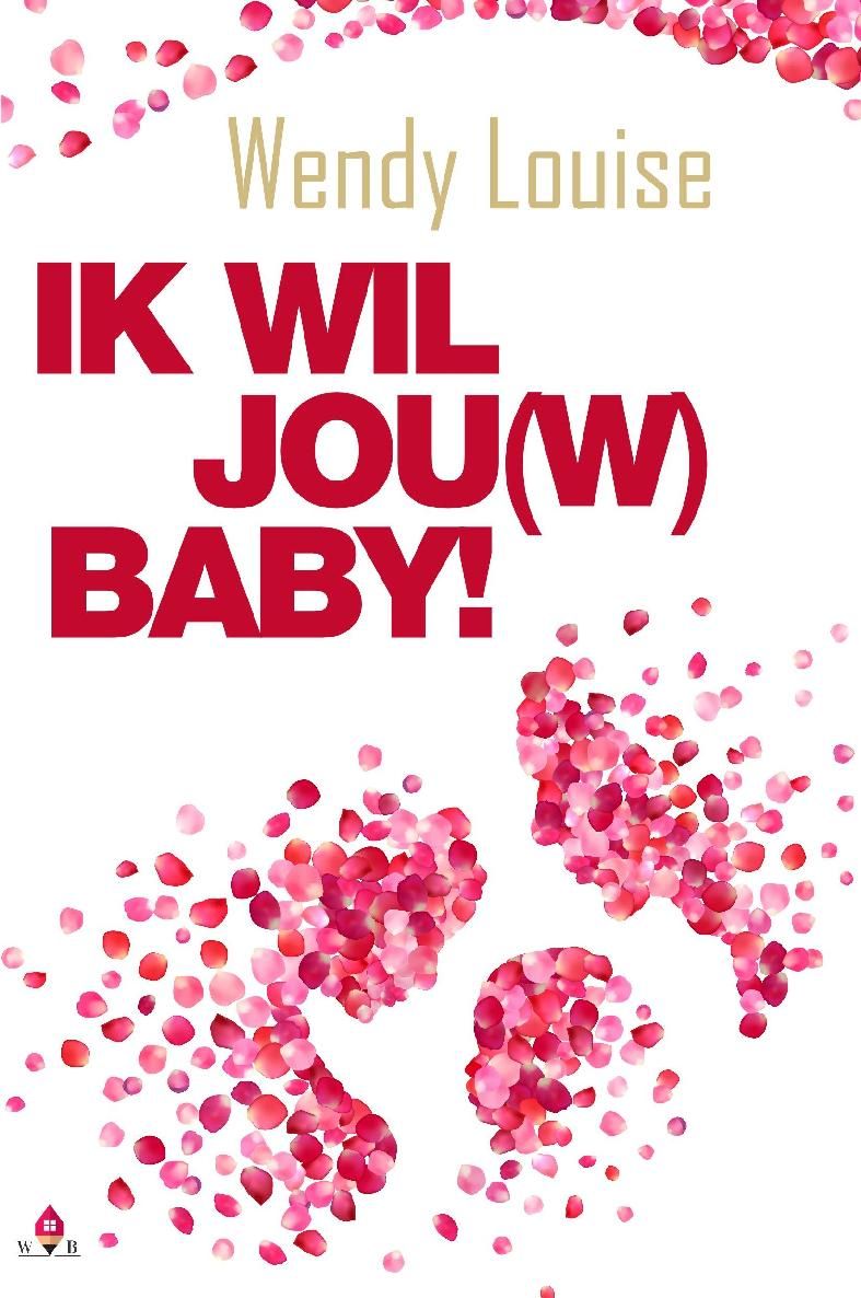 Ik wil jou(w) baby!