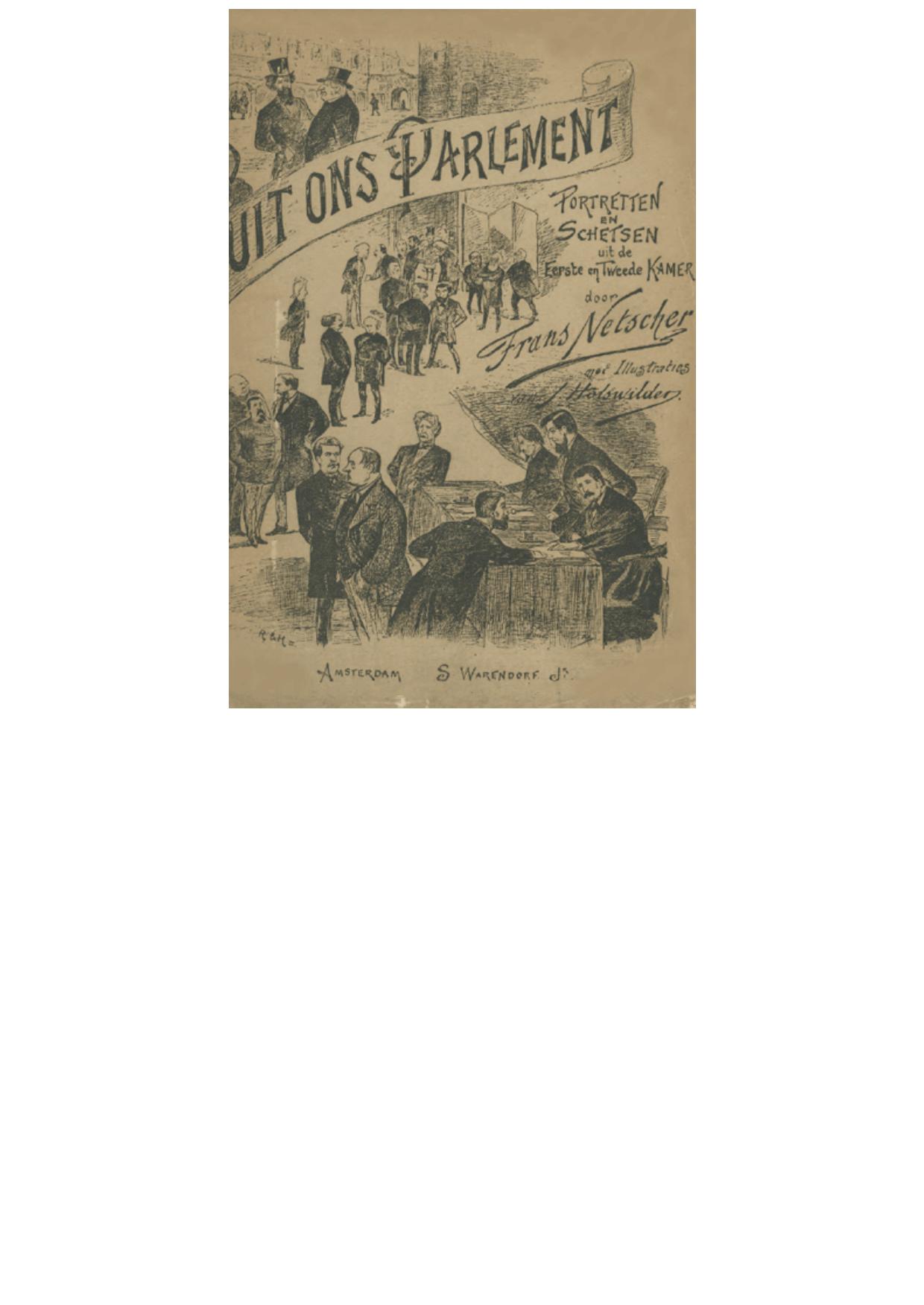 Uit ons Parlement Portretten en Schetsen uit De Eerste en Tweede Kamer