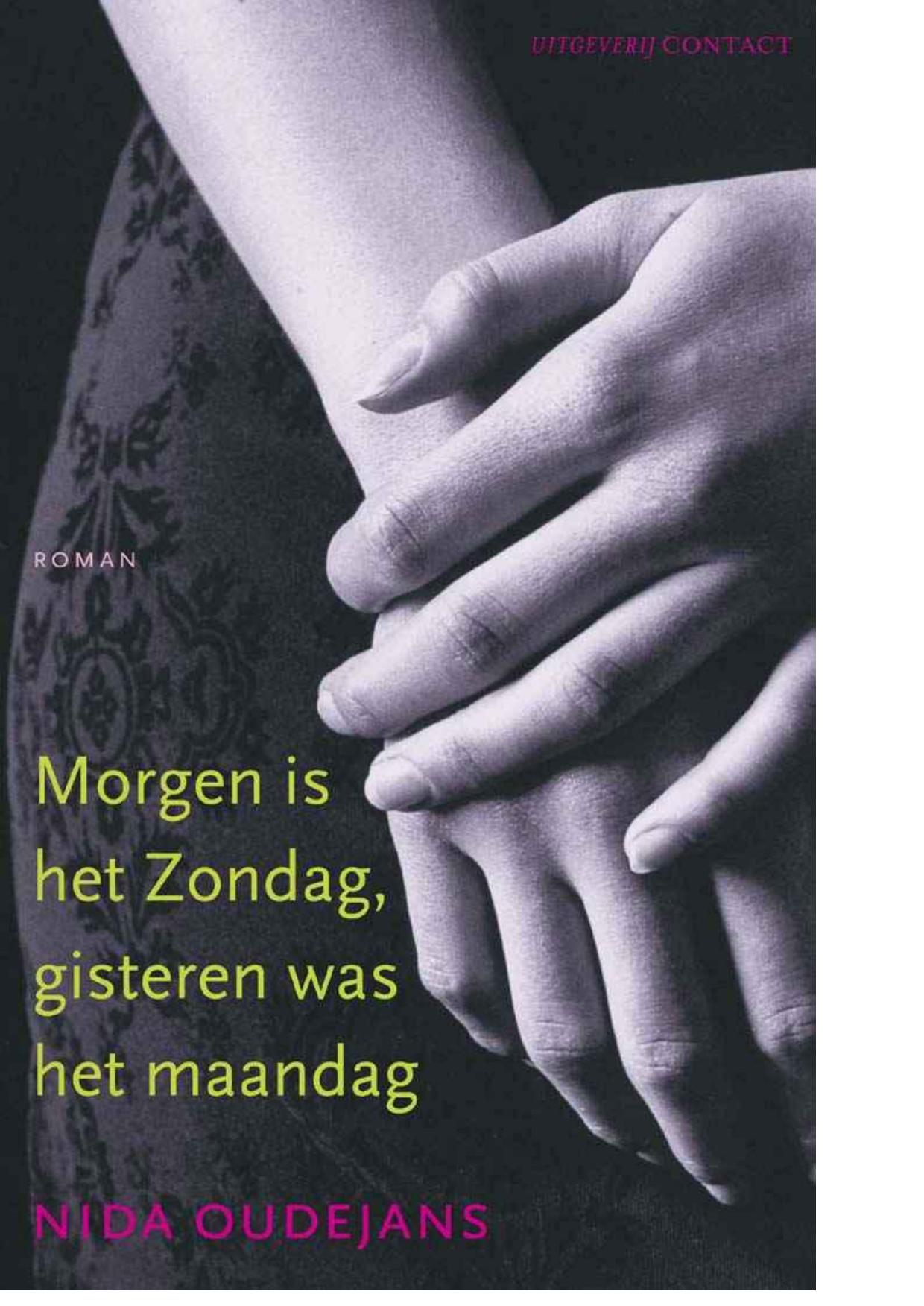 Morgen is het Zondag, gisteren was het maandag