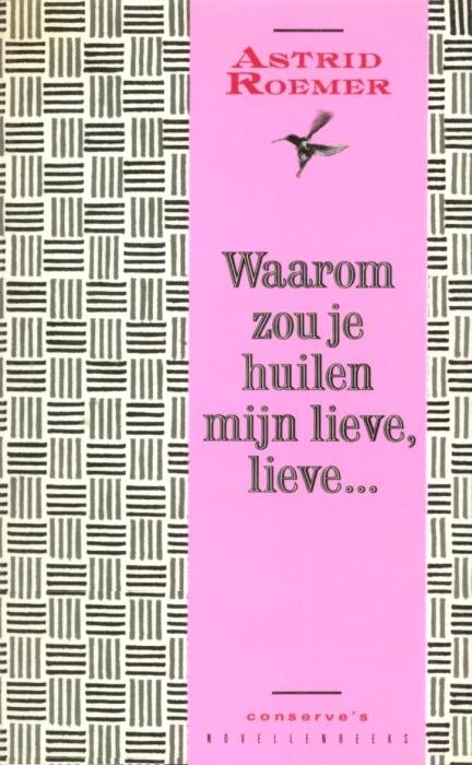 Waarom zou je huilen myn lieve lieve