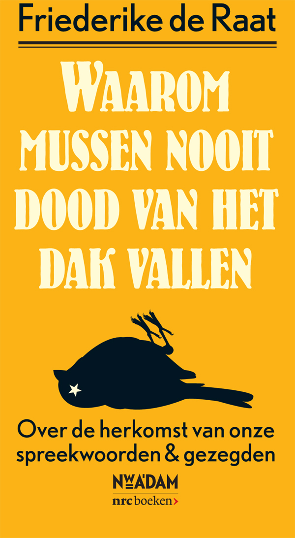 Waarom mussen nooit dood van het dak vallen