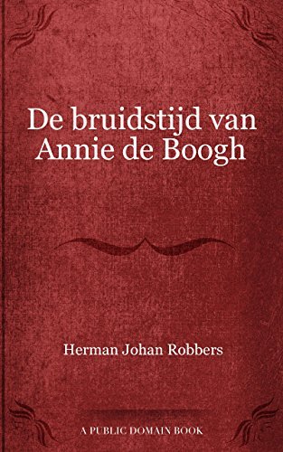 De bruidstijd van Annie de Boogh