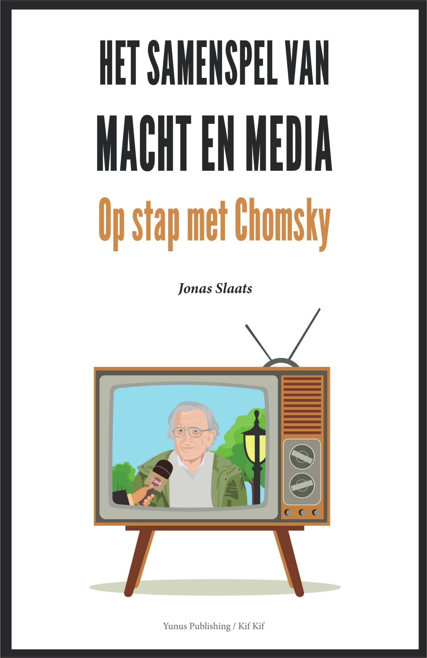 Het samenspel van macht en media Op stap met Chomsky