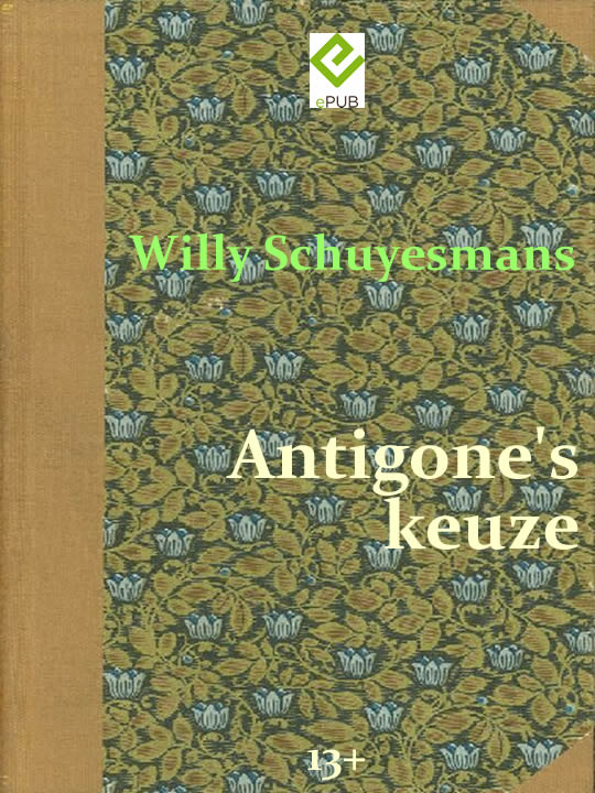 Antigones keuze Antigone van Sophocles
