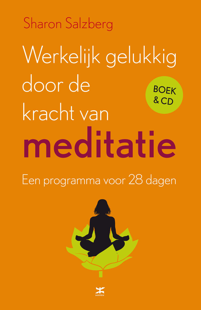 Werkelijk gelukkig door de kracht van meditatie