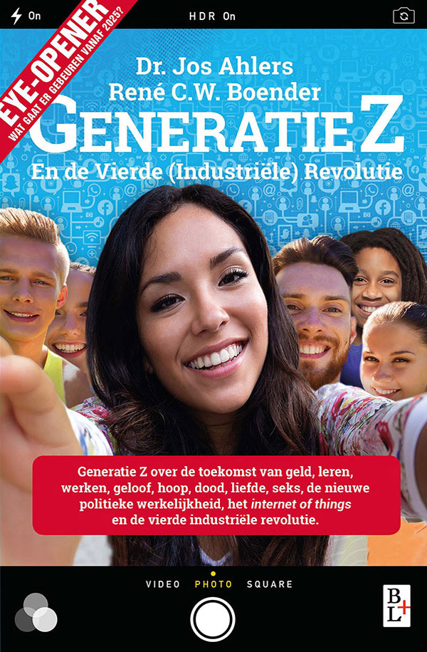 Generatie Z en de vierde (industriële) revolutie: generatie Z over de toekomst van geld, leren, werken, geloof, hoop, dood, liefde, seks, de nieuwe politieke werkelijkheid, het internet of things en de vierde industriële revolutie
