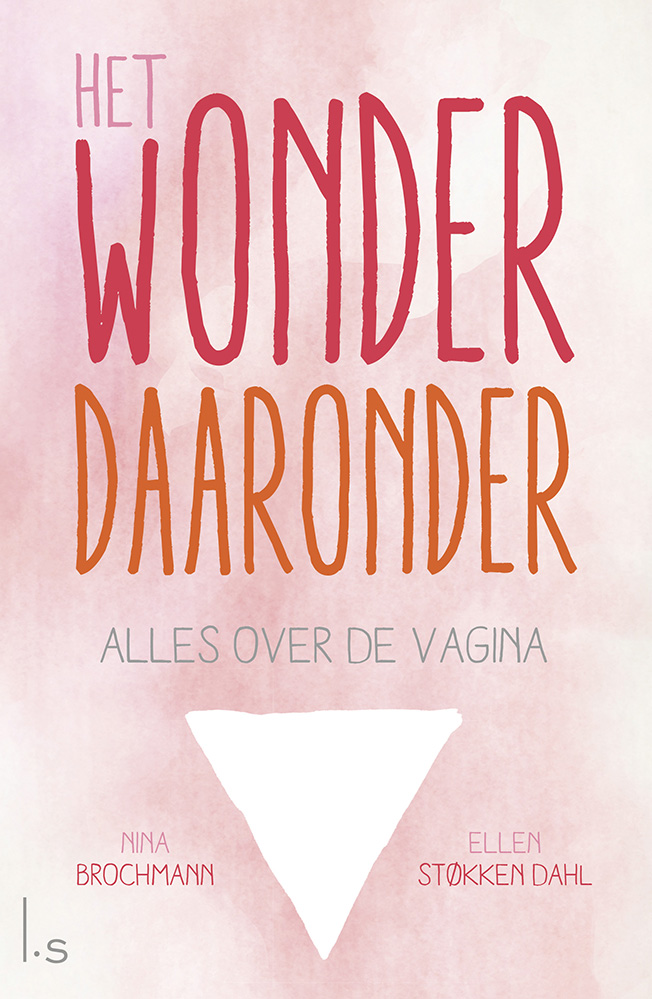 Het Wonder Daaronder: Alles Over De Vagina