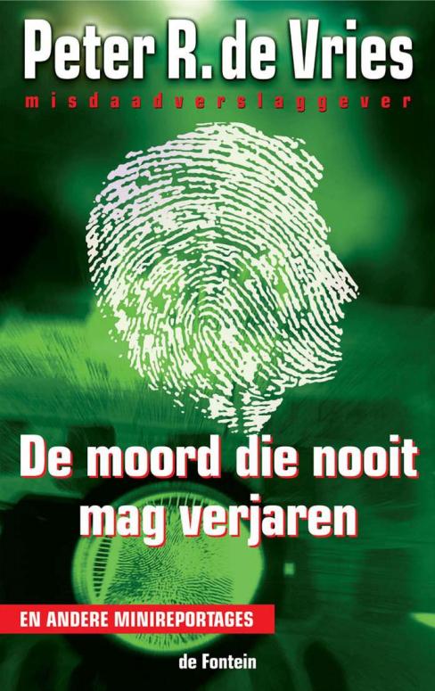 De moord die nooit mag verjaren: en andere minireportages