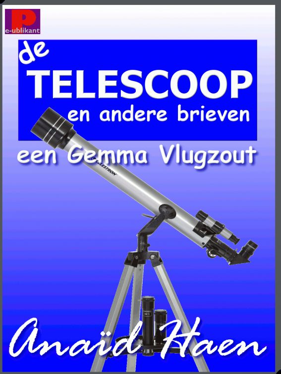 De telescoop en andere brieven (een Gemma Vlugzout)
