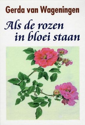 Als de rozen in bloei staan